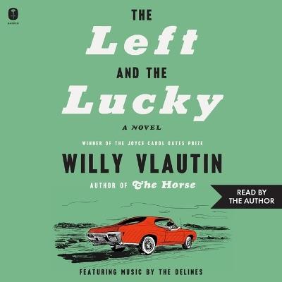 The Left and the Lucky - Willy Vlautin - cover