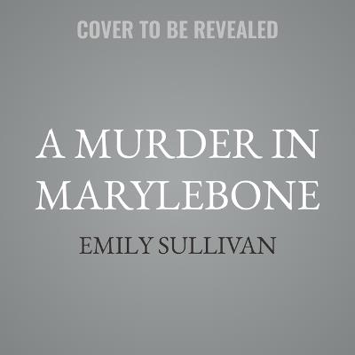 A Murder in Marylebone - Emily Sullivan - cover