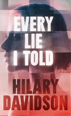 Every Lie I Told - Hilary Davidson - cover