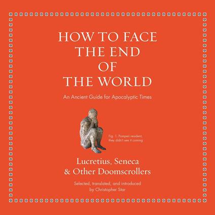 How to Face the End of the World