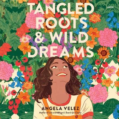Tangled Roots & Wild Dreams - Angela Velez - cover