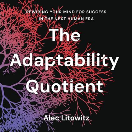 The Adaptability Quotient