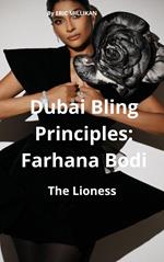 Dubai Bling Principles : Farhana Bodi, The Lioness