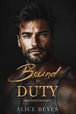 Bound By Duty: Dark Mafia Romance