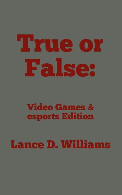 True or False: Video Games & esports Edition