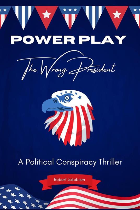 Power Play "The Wrong President"