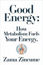 Good Energy: How Metabolism Fuels Your Energy