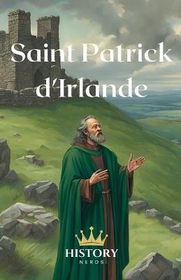 Saint Patrick d'Irlande - History Nerds - cover