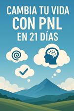 Cambia tu vida con PNL en 21 días
