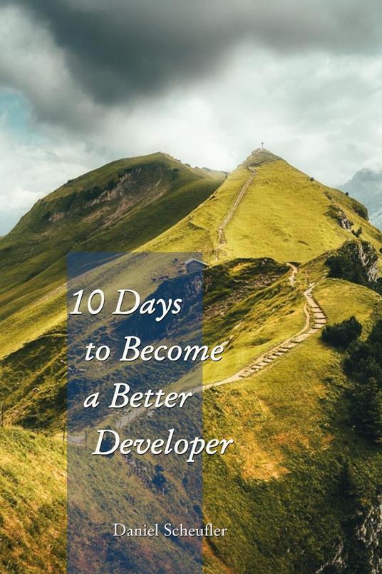 10 Days to Become a Better Developer