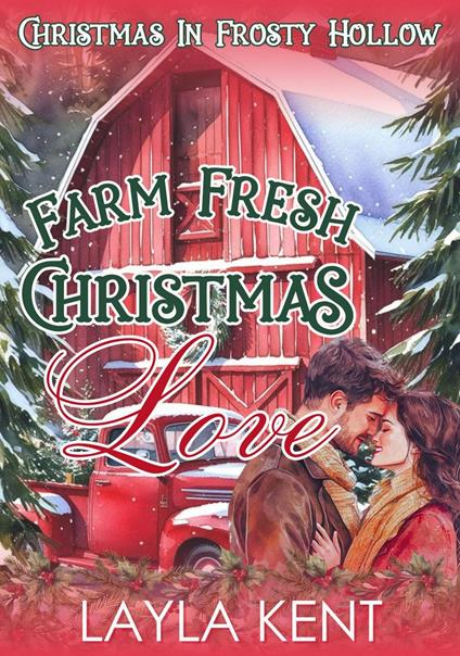 Farm Fresh Christmas Love: A Small Town Midlife Christmas Romance (Christmas in Frosty Hollow Book 1)