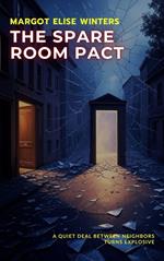 The Spare Room Pact: A Quiet Deal Between Neighbors Turns Explosive