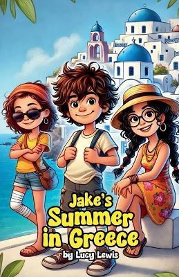 Jake's Summer in Greece - Lucy Lewis - cover