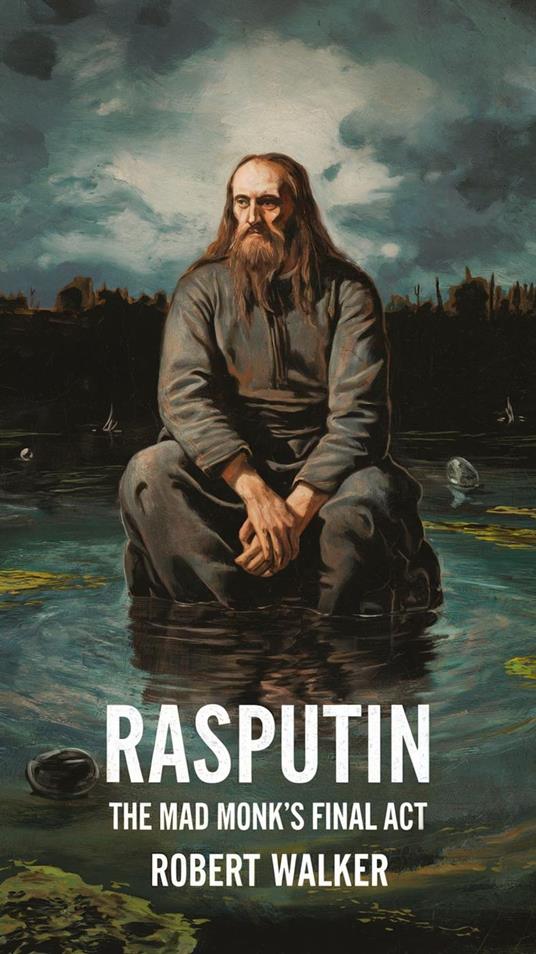 Rasputin: The Mad Monk's Final Act