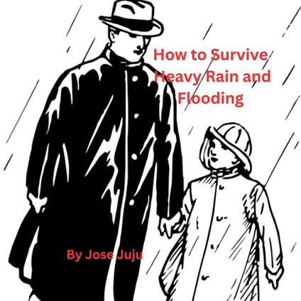 How to Survive Heavy Rain and Flooding