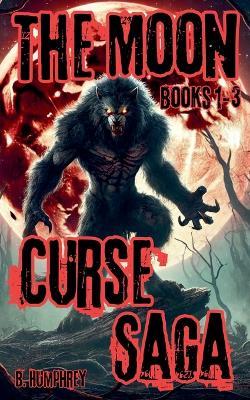 The Moon Curse Saga - B Humphrey - cover