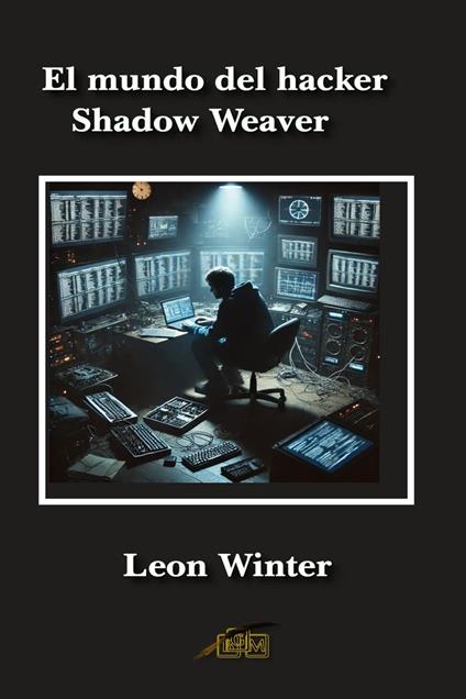 El mundo del hacker Shadow Weaver