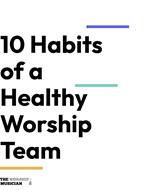 10 Habits of a Healthy Worship Team