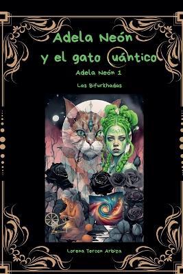 Adela Neón y el gato cuántico - Lorena Tercon Arbiza - cover
