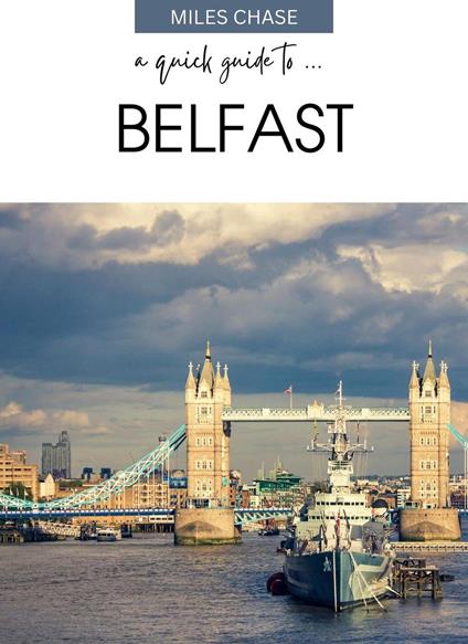 A Quick Guide to ... Belfast