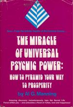 The Miracle of Universal Psychic Power: How to Pyramid Your Way to Prosperity