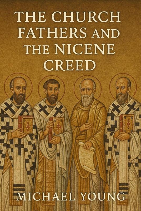 The Church Fathers and the Nicene Creed