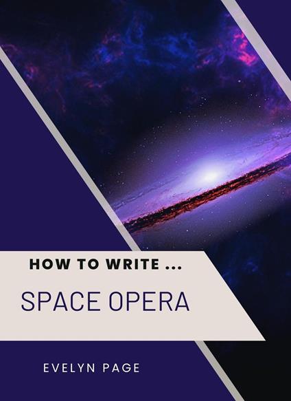 How To Write ... Space Oopera