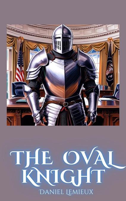 The Oval Knight - Daniel Lemieux - ebook