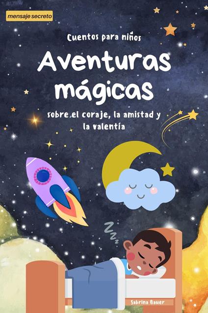 Cuentos mágicos para dormir: Aventuras de valor, amistad y valentía - Sabrina Bauer - ebook
