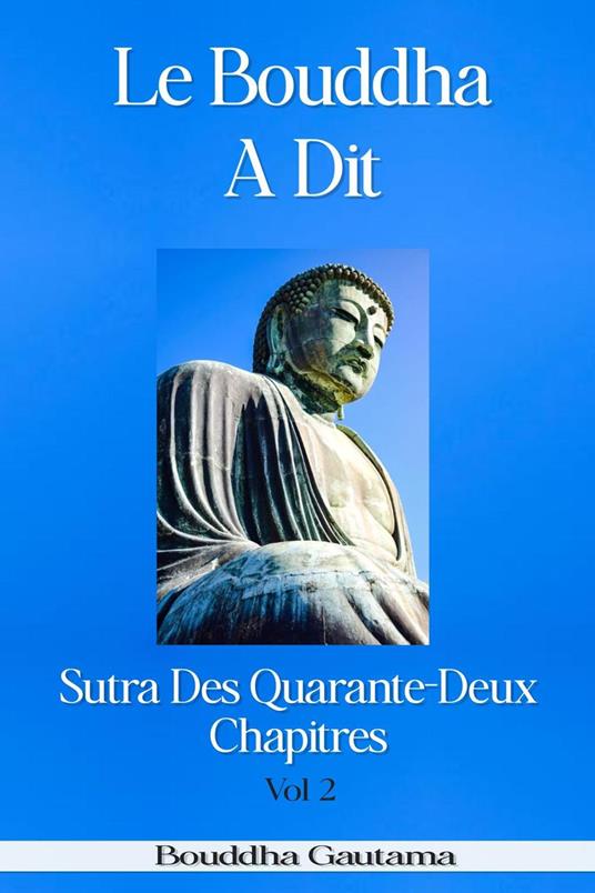 Le Bouddha A Dit : Sutra Des Quarante-Deux Chapitres, Vol 2