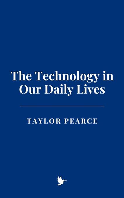 The Technology in Our Daily Lives