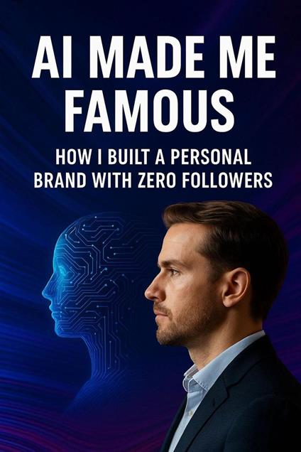 AI Made Me Famous
