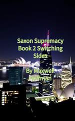 Saxon Supremacy Book 2 Switching Sides