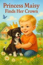 Princess Maisy Finds Her Crown