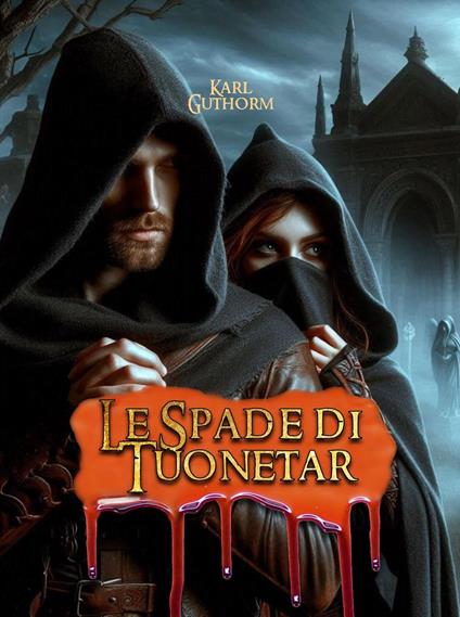 Le Spade di Tuonetar (2nd edition) - Augusto Chiarle,Karl Guthorm - ebook