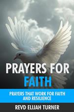 Prayers for Faith: Prayers that Work for Faith and Resilience