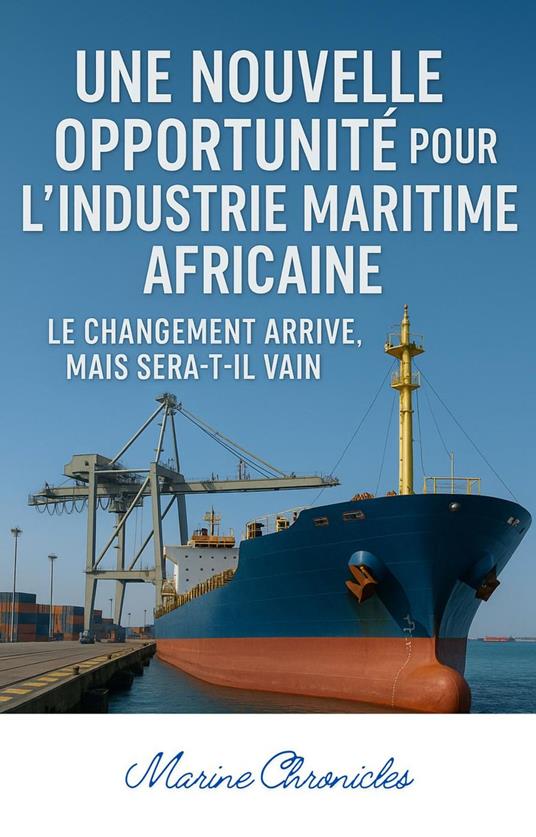 Une nouvelle opportunité pour l'industrie maritime africaine