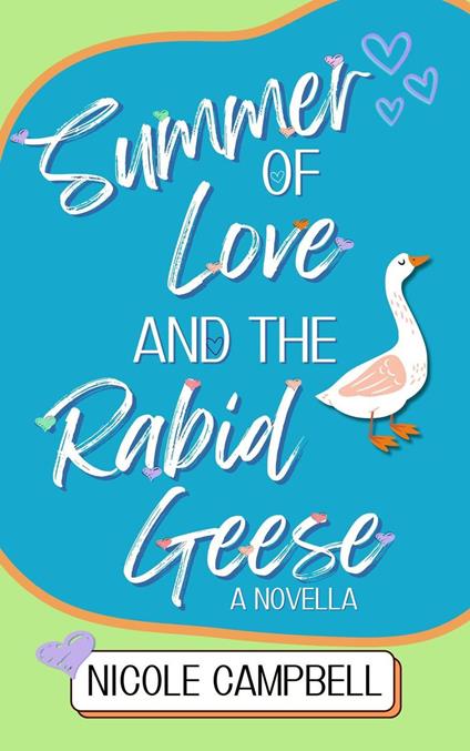 Summer of Love and the Rabid Geese: A Novella