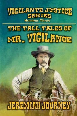 The Tall Tales of Mr. Vigilance - Jeremiah Journey - cover