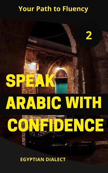 Speak Arabic with Confidence 2