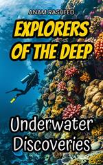 Explorers of the Deep: Underwater Discoveries