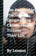 The Despicable Practice of Gangstalking Causes People To Lose Their Life