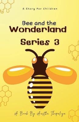Bee and the Wonderland - Aastha Thapaliya - cover