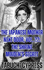 The Japanese Mother Next Door, Vol. 22: The Shrine Maiden's Secret