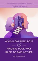 When Love Feels Lost: Finding Your Way Back to Each Other