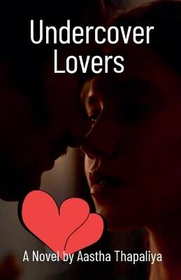 Undercover Lovers - Aastha Thapaliya - cover