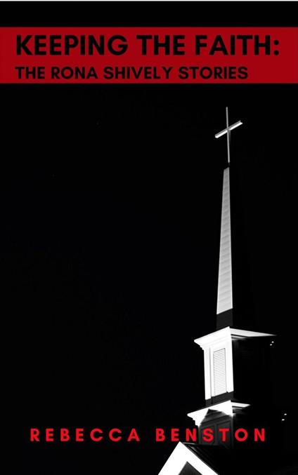 Keeping the Faith: The Rona Shively Stories