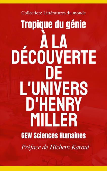 Tropique du génie: À la découverte de l'univers d'Henry Miller
