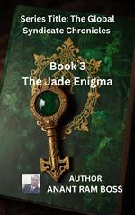 Book 3: The Jade Enigma