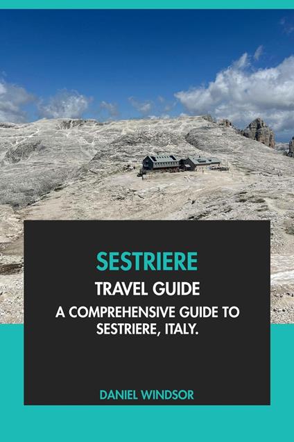 Sestriere Travel Guide: A Comprehensive Guide to Sestriere, Italy